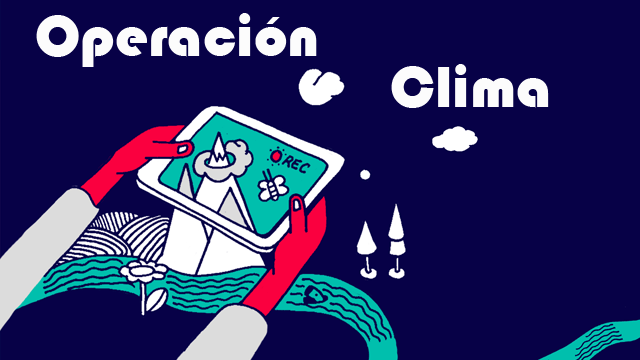Operación Clima: un documental contra el Cambio Climático hecho por gente como tú.